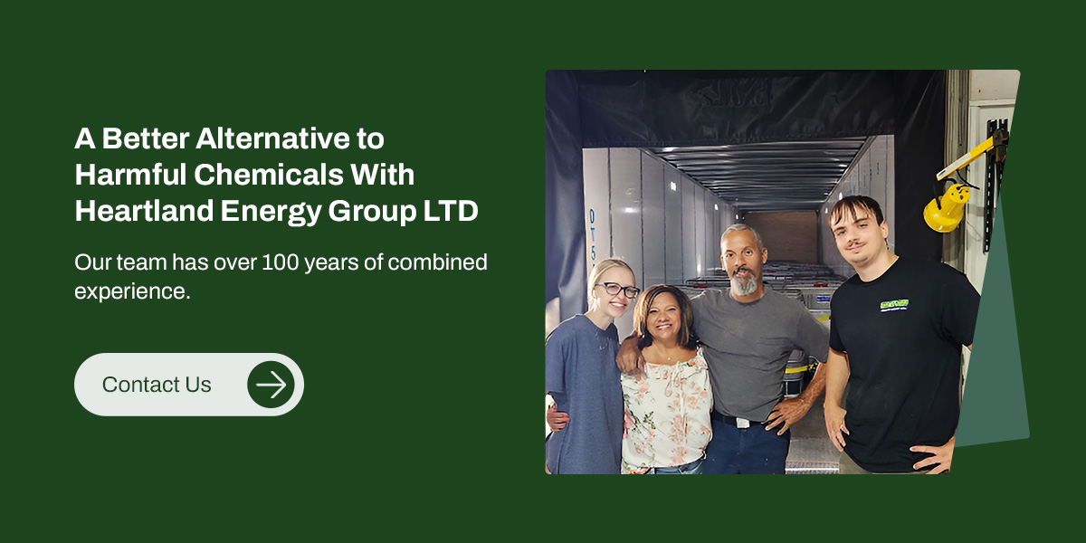 A Better Alternative to Harmful Chemicals With Heartland Energy Group LTD