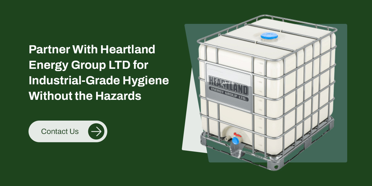 Partner With Heartland Energy Group LTD for Industrial-Grade Hygiene Without the Hazards