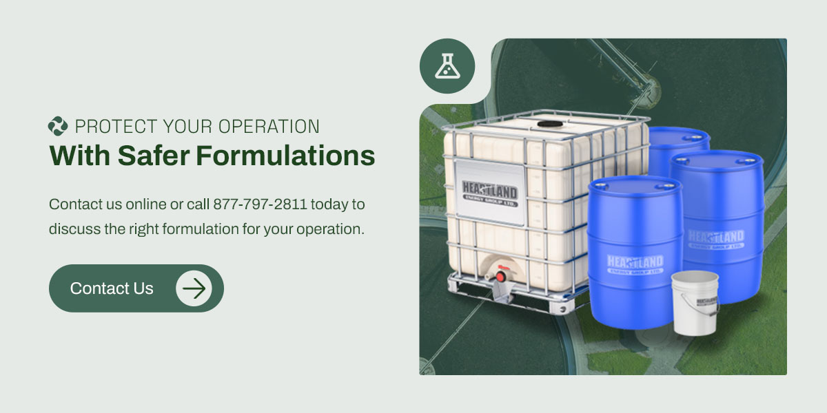 Protect Your Operation With Safer Formulations From Heartland Energy Group LTD